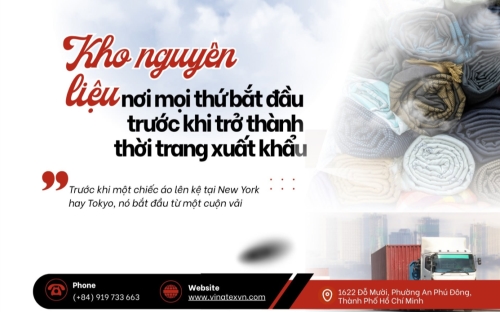 KHO NGUYÊN LIỆU -  NƠI MỌI THỨC BẮT ĐẦU TRƯỚC KHI TRỞ THÀNH THỜI TRANG XUẤT KHẨU